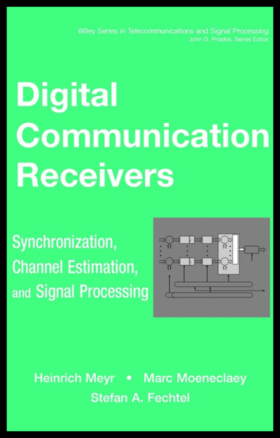 Digital Communication Receivers, Volume 2; Synchronization, Channel Estimation, and Signal Processing (Hardback) 9780471502753