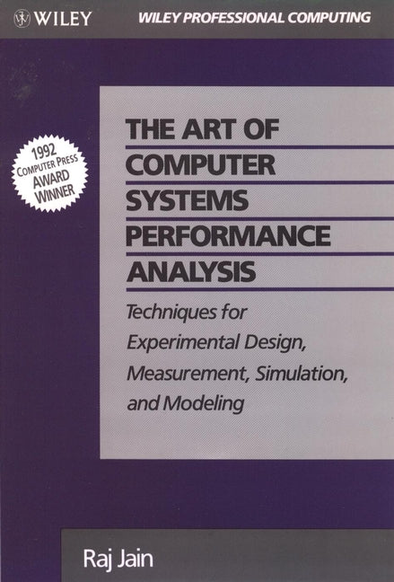 The Art of Computer Systems Performance Analysis; Techniques for Experimental Design, Measurement, Simulation, and Modeling (Hardback) 9780471503361