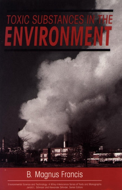 Toxic Substances in the Environment (Hardback) 9780471507819