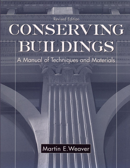 Conserving Buildings; A Manual of Techniques and Materials (Paperback / softback) 9780471509448