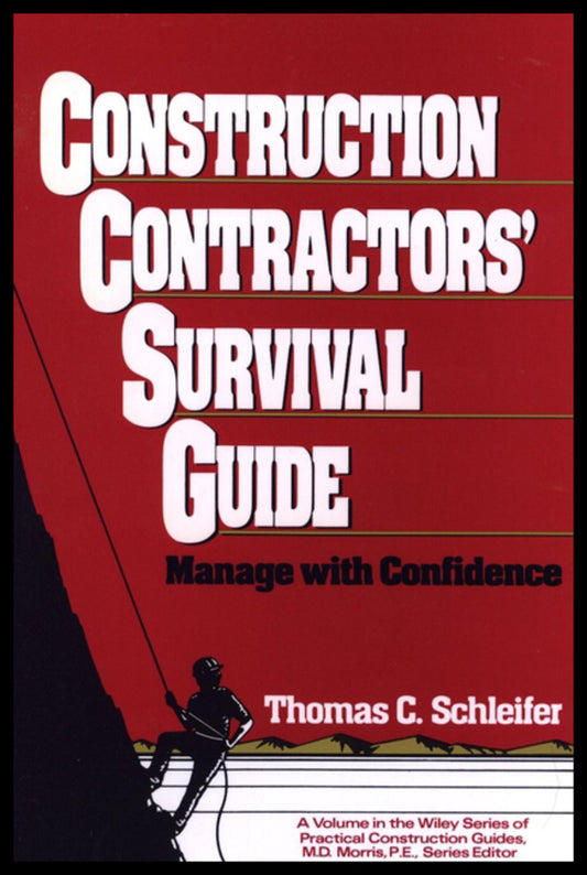 Construction Contractors' Survival Guide; Manage with Confidence (Hardback) 9780471513247