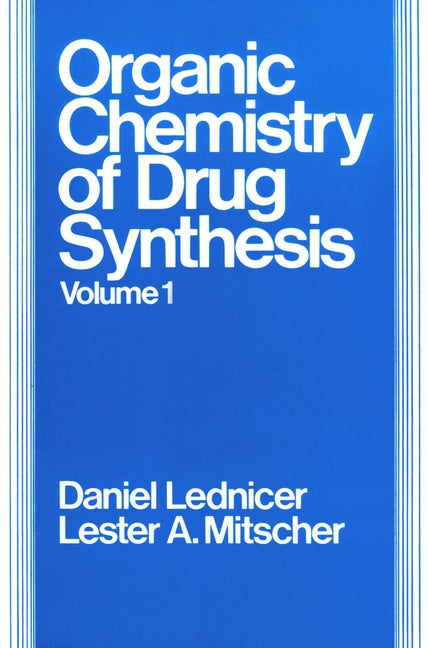 The Organic Chemistry of Drug Synthesis, Volume 1 (Hardback) 9780471521419