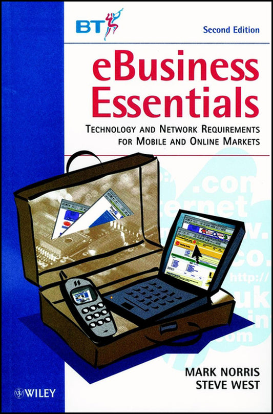 eBusiness Essentials; Technology and Network Requirements for Mobile and Online Markets (Paperback / softback) 9780471521839