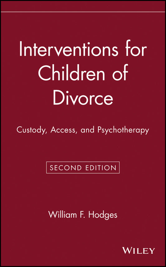 Interventions for Children of Divorce; Custody, Access, and Psychotherapy (Hardback) 9780471522553