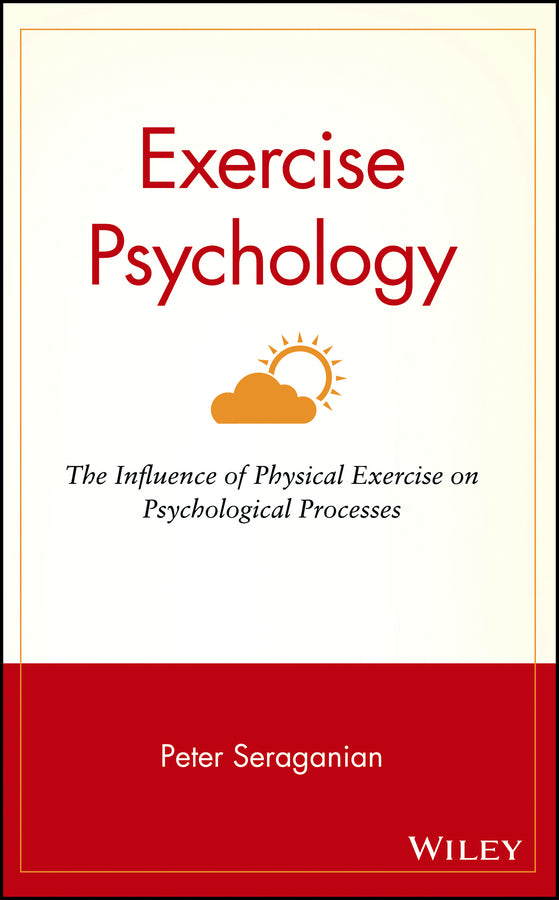 Exercise Psychology; The Influence of Physical Exercise on Psychological Processes (Hardback) 9780471527015