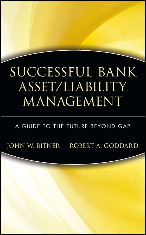 Successful Bank Asset/Liability Management; A Guide to the Future Beyond Gap (Hardback) 9780471527312