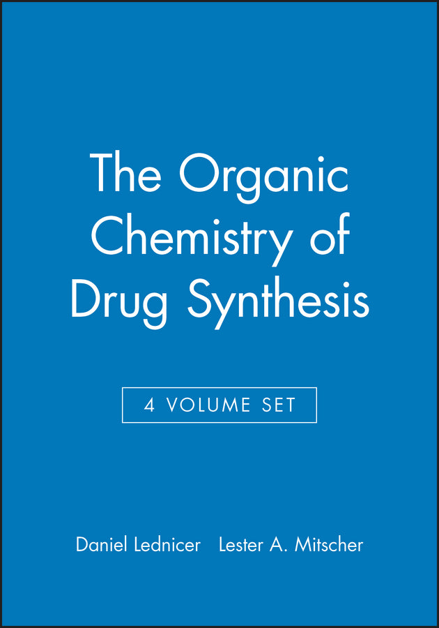The Organic Chemistry of Drug Synthesis, 4 Volume Set (Hardback) 9780471531760