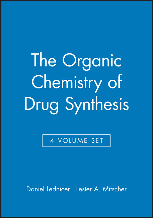 The Organic Chemistry of Drug Synthesis, 4 Volume Set (Hardback) 9780471531760