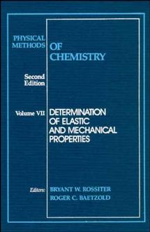 Physical Methods of Chemistry, Determination of Elastic and Mechanical Properties (Hardback) 9780471534389