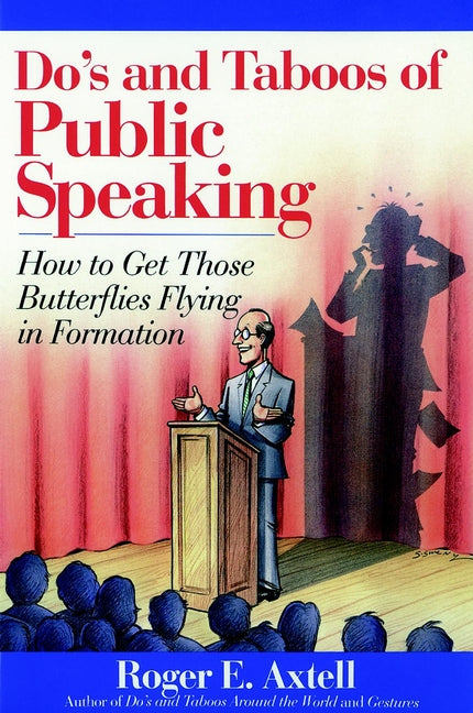 Do's and Taboos of Public Speaking; How to Get Those Butterflies Flying in Formation (Paperback / softback) 9780471536703