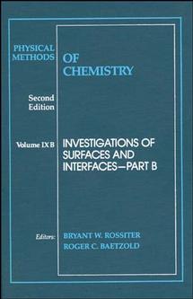 Physical Methods of Chemistry, Investigations of Surfaces and Interfaces; Investigations of Surfaces and Interfaces (Hardback) 9780471544050