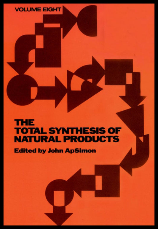 The Total Synthesis of Natural Products, Volume 8 (Hardback) 9780471545071