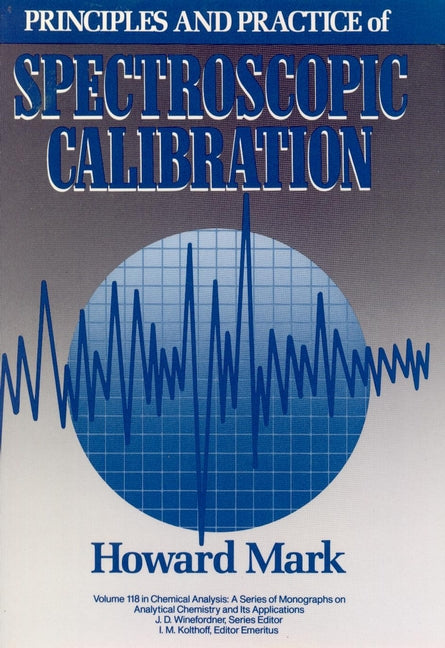 Principles and Practice of Spectroscopic Calibration (Hardback) 9780471546146