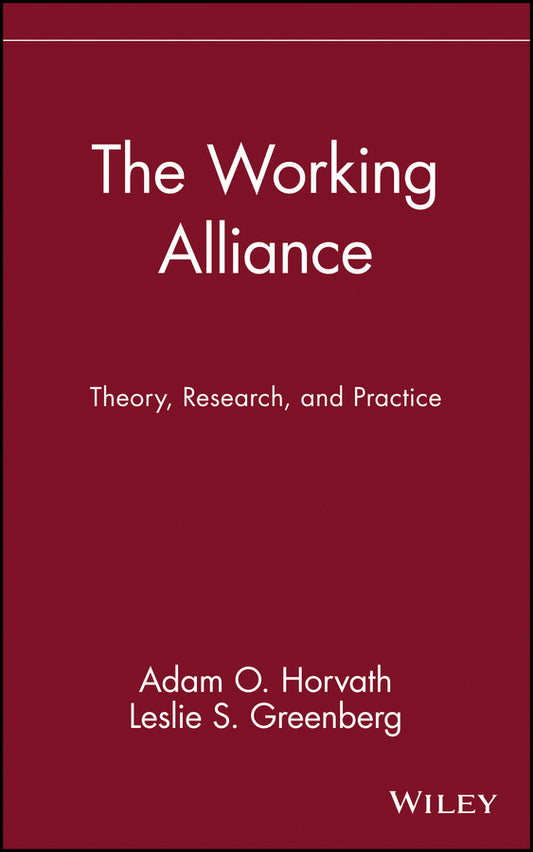 The Working Alliance; Theory, Research, and Practice (Hardback) 9780471546405