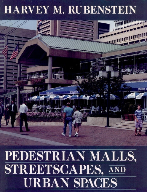 Pedestrian Malls, Streetscapes, and Urban Spaces (Paperback / softback) 9780471546801