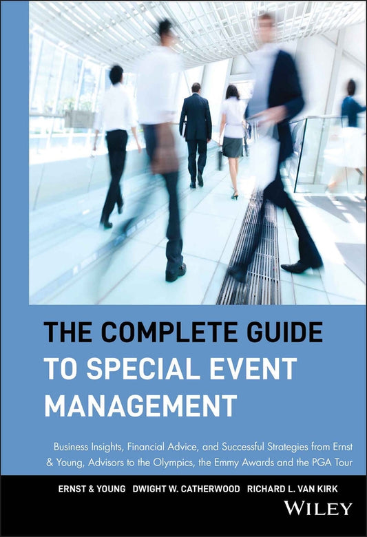 The Complete Guide to Special Event Management; Business Insights, Financial Advice, and Successful Strategies from Ernst & Young, Advisors to the Olympics, the Emmy Awards and the PGA Tour (Hardback) 9780471549086