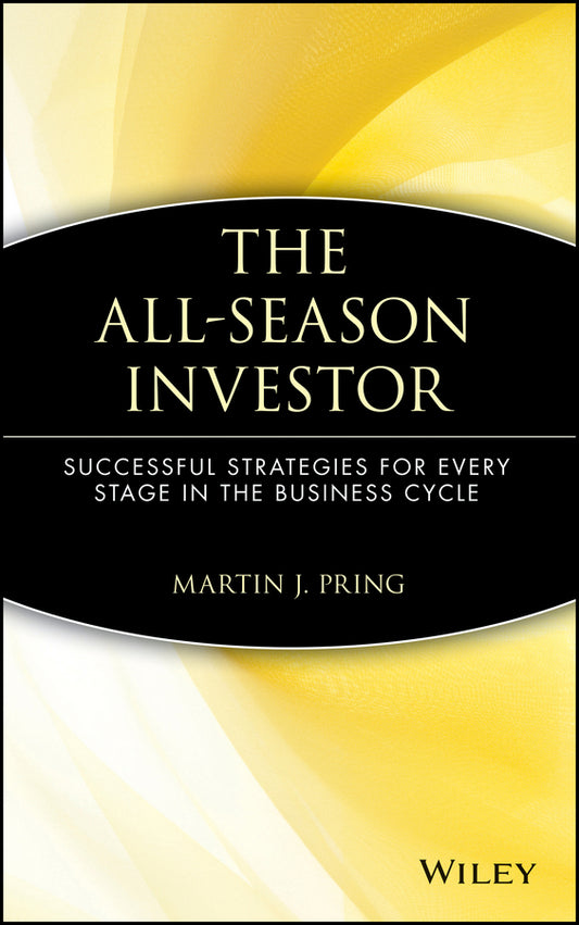The All-Season Investor; Successful Strategies for Every Stage in the Business Cycle (Hardback) 9780471549772