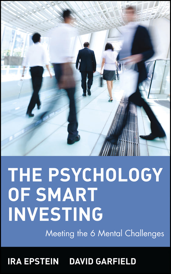 The Psychology of Smart Investing; Meeting the 6 Mental Challenges (Hardback) 9780471550716