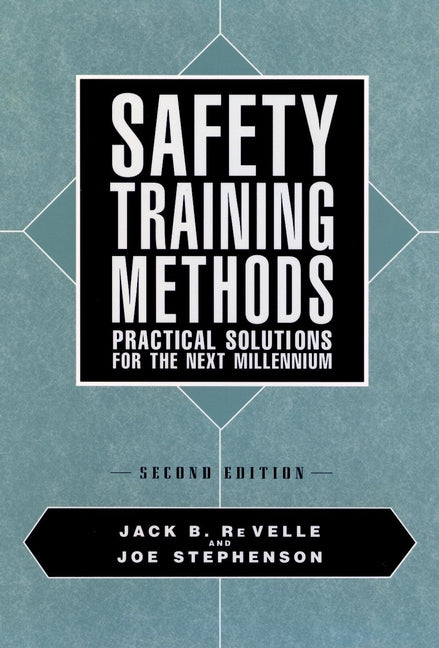 Safety Training Methods; Practical Solutions for the Next Millennium (Hardback) 9780471552307