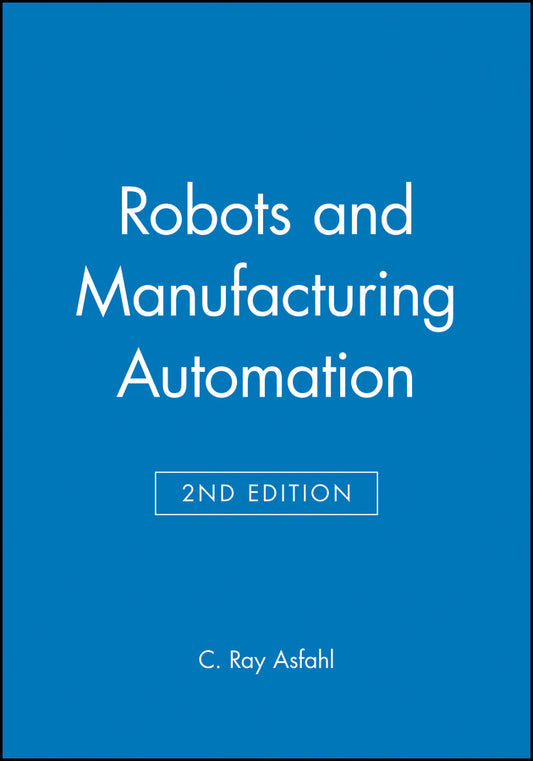Robots and Manufacturing Automation (Hardback) 9780471553915