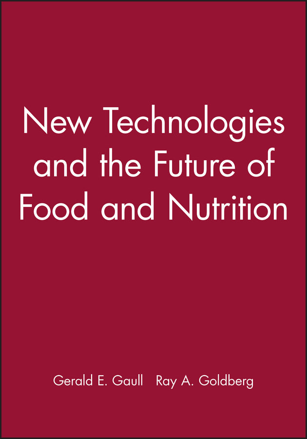 New Technologies and the Future of Food and Nutrition (Hardback) 9780471554080