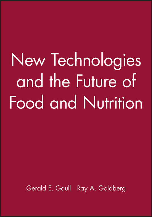 New Technologies and the Future of Food and Nutrition (Hardback) 9780471554080