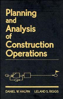 Planning and Analysis of Construction Operations (Hardback) 9780471555100