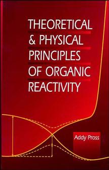 Theoretical and Physical Principles of Organic Reactivity (Hardback) 9780471555995