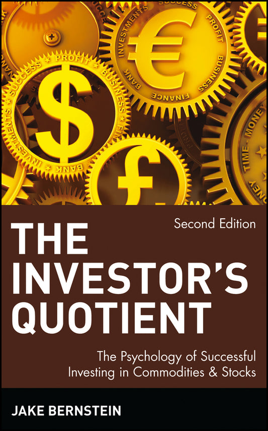 The Investor's Quotient; The Psychology of Successful Investing in Commodities & Stocks (Hardback) 9780471558767
