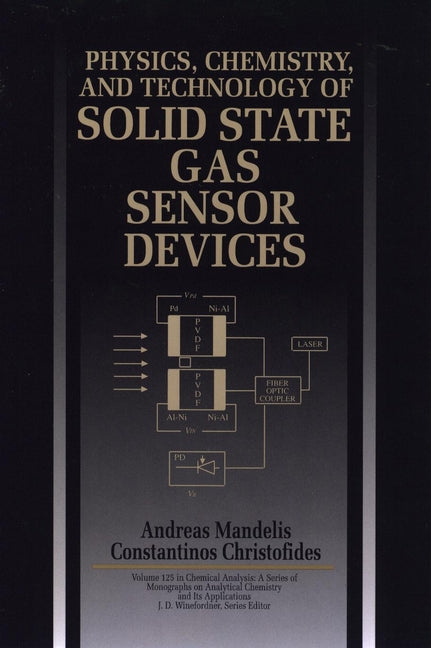 Physics, Chemistry and Technology of Solid State Gas Sensor Devices (Hardback) 9780471558859