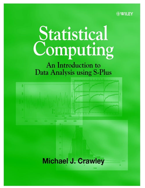 Statistical Computing; An Introduction to Data Analysis using S-Plus (Hardback) 9780471560401
