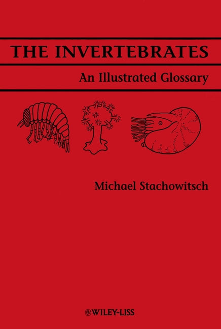 The Invertebrates; An Illustrated Glossary (Paperback / softback) 9780471561927