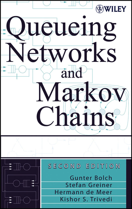 Queueing Networks and Markov Chains; Modeling and Performance Evaluation with Computer Science Applications (Hardback) 9780471565253