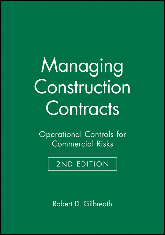 Managing Construction Contracts; Operational Controls for Commercial Risks (Hardback) 9780471569329