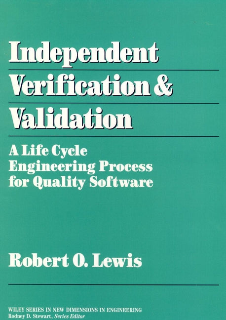 Independent Verification and Validation; A Life Cycle Engineering Process for Quality Software (Hardback) 9780471570110