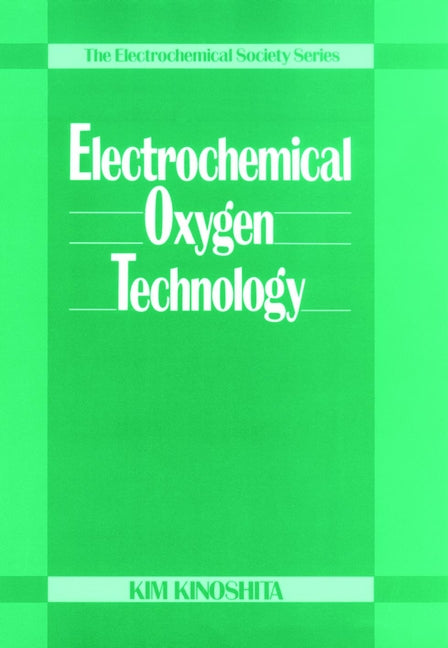 Electrochemical Oxygen Technology (Hardback) 9780471570431