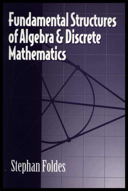 Fundamental Structures of Algebra and Discrete Mathematics (Hardback) 9780471571803