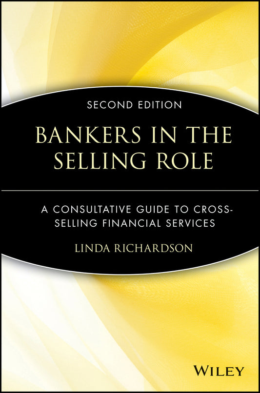 Bankers in the Selling Role; A Consultative Guide to Cross-Selling Financial Services (Paperback / softback) 9780471572657