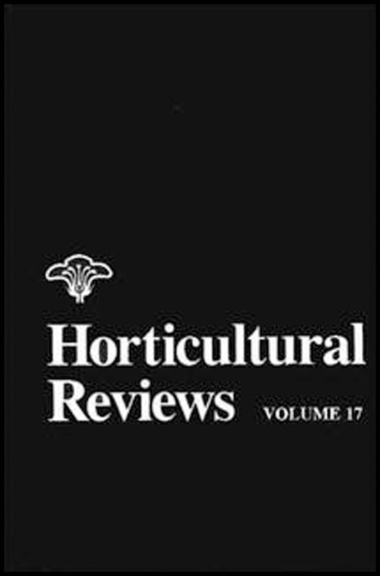 Horticultural Reviews, Volume 17 (Hardback) 9780471573357