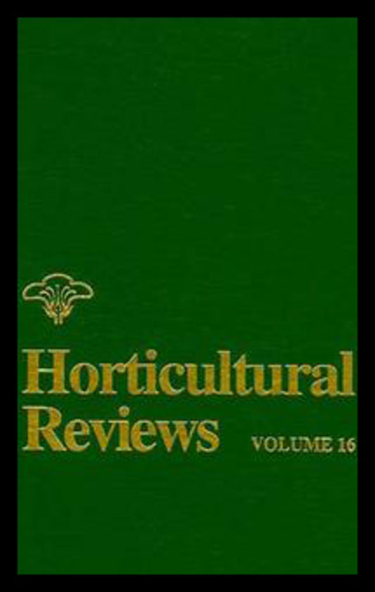 Horticultural Reviews, Volume 16 (Hardback) 9780471573371