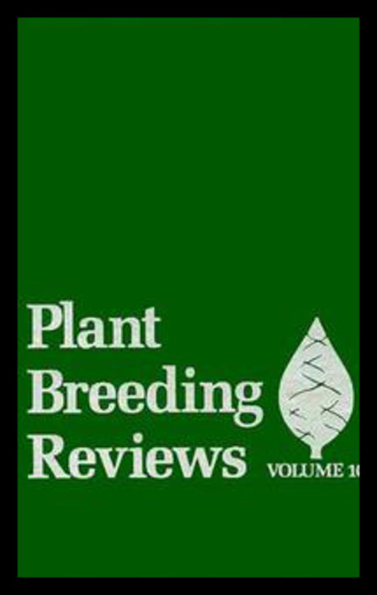 Plant Breeding Reviews, Volume 10 (Hardback) 9780471573470