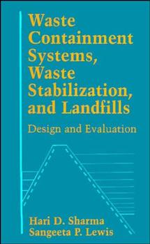 Waste Containment Systems, Waste Stabilization, and Landfills; Design and Evaluation (Hardback) 9780471575368