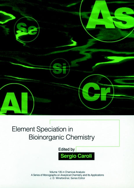 Element Speciation in Bioinorganic Chemistry (Hardback) 9780471576419