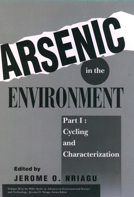 Arsenic in the Environment, Part 1; Cycling and Characterization (Hardback) 9780471579298