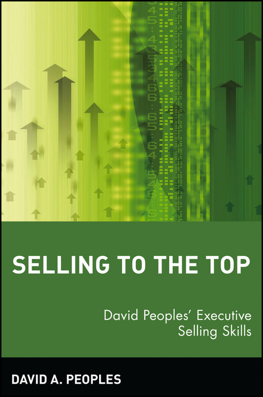 Selling to the Top; David Peoples' Executive Selling Skills (Paperback / softback) 9780471581055