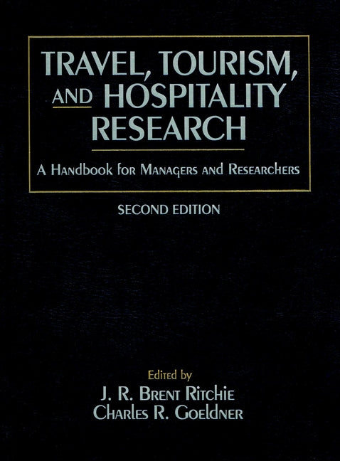 Travel, Tourism, and Hospitality Research; A Handbook for Managers and Researchers (Paperback / softback) 9780471582489
