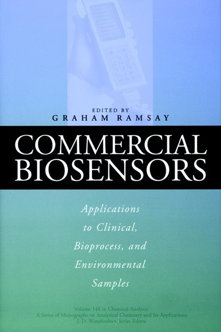 Commercial Biosensors; Applications to Clinical, Bioprocess, and Environmental Samples (Hardback) 9780471585053