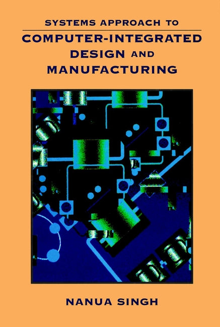 Systems Approach to Computer-Integrated Design and Manufacturing (Paperback / softback) 9780471585176
