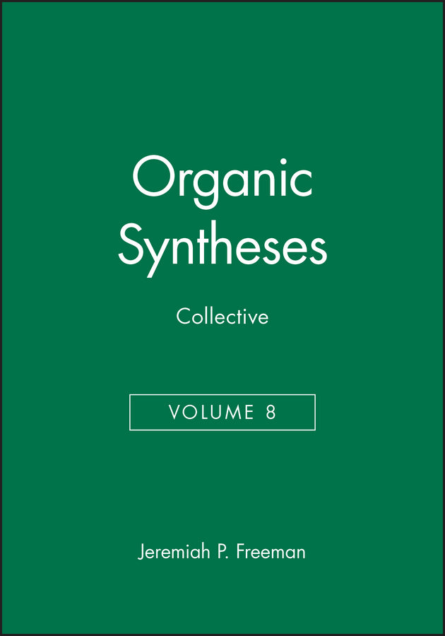 Organic Syntheses, Collective Volume 8 (Hardback) 9780471585657