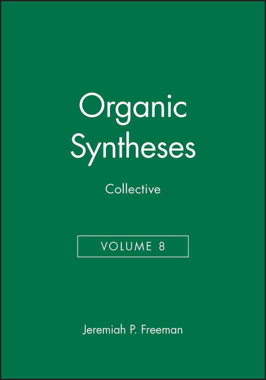 Organic Syntheses, Collective Volume 8 (Hardback) 9780471585657